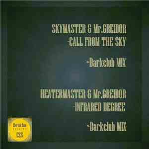Skymaster., Heatermaster, Mr.Greidor - Call From The Sky / Infrared Degree mp3 album