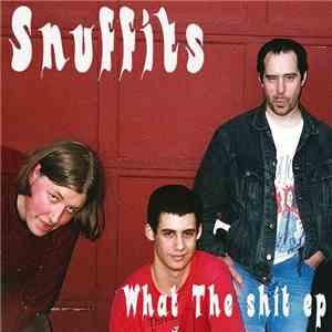 Snuffits - What The Shit mp3 album