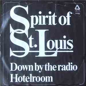 Spirit Of St. Louis - Down By The Radio mp3 album