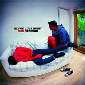 Super Love Giant - Red Medicine mp3 album