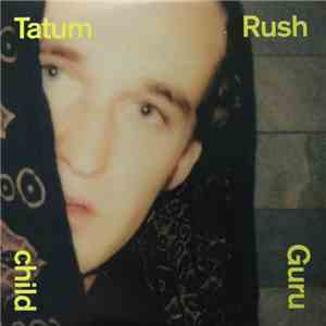 Tatum Rush - Guru Child mp3 album