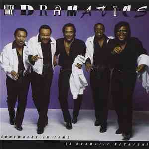 The Dramatics - Somewhere In Time (A Dramatic Reunion) mp3 album