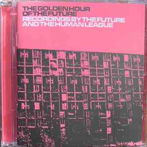 The Future And The Human League - The Golden Hour Of The Future mp3 album