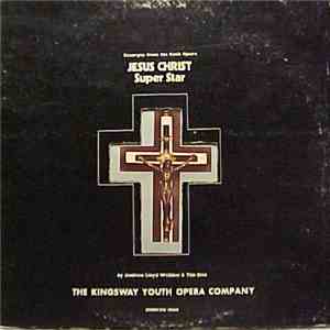 The Kingsway Youth Opera Company - Excerpts From The Rock Opera Jesus Christ Superstar mp3 album