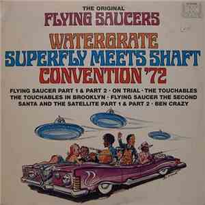 The Original Flying Saucers - Watergrate / Superfly Meets Shaft / Convention '72 mp3 album