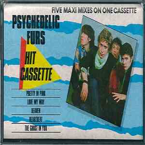 The Psychedelic Furs - Hit Cassette (Five Maxi Mixes On One Cassette) mp3 album