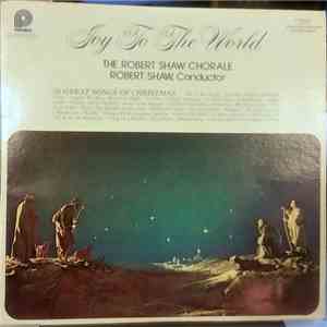 The Robert Shaw Chorale, Robert Shaw - Joy To The World mp3 album