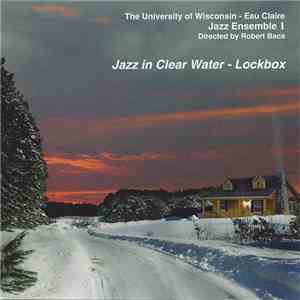 The University Of Wisconsin Eau Claire Jazz Ensemble I - Lockbox mp3 album