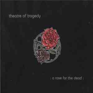 Theatre Of Tragedy - A Rose For The Dead mp3 album