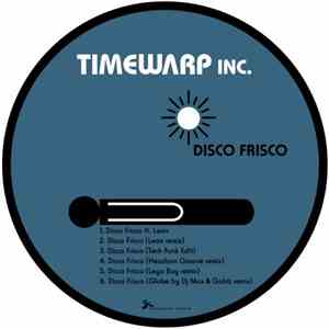 Timewarp Inc. - Disco Frisco mp3 album