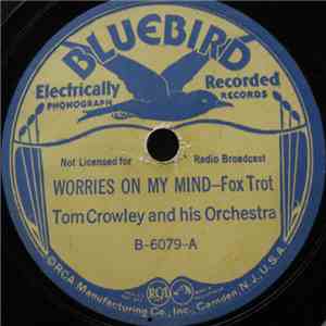 Tom Crowley And His Orchestra - Worries On My Mind / Doc'oligy mp3 album
