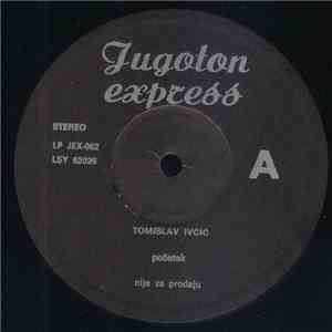 Tomislav Ivčić / Oliver Dragojević - Jugoton Express mp3 album