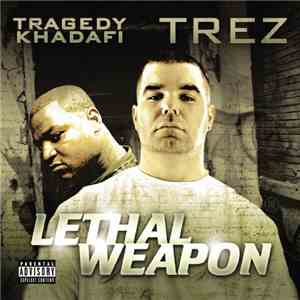 Tragedy Khadafi & Trez - Lethal Weapon mp3 album