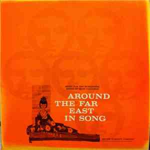 Unknown Artist - Around The Far East In Song mp3 album