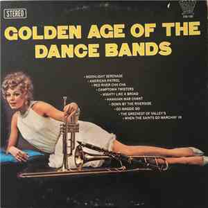 Unknown Artist - Golden Age Of The Dance Bands mp3 album