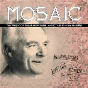 Various - Mosaic - The Music of Elgar Howarth mp3 album