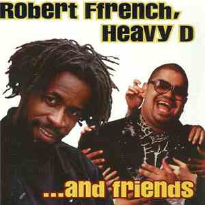 Various - Robert Ffrench, Heavy D And Friends mp3 album