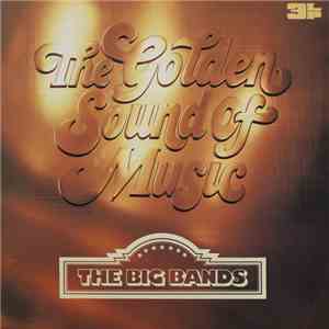 Various - The Golden Sound Of Music · The Big Bands mp3 album