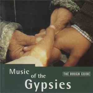 Various - The Rough Guide To The Music Of The Gypsies mp3 album
