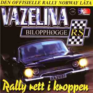 Vazelina Bilopphøggers - Rally Rett I Kroppen mp3 album