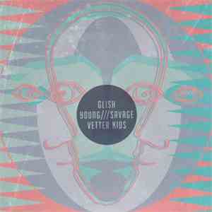 Vetter Kids, Glish, Young /// Savage - Split mp3 album