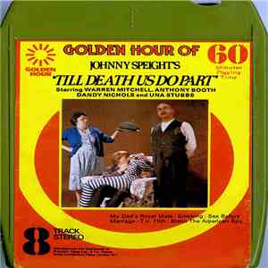 Warren Mitchell, Anthony Booth, Dandy Nichols, Una Stubbs - The Golden Hour Of Johnny Speight’s ‘Till Death Us Do Part’ mp3 album