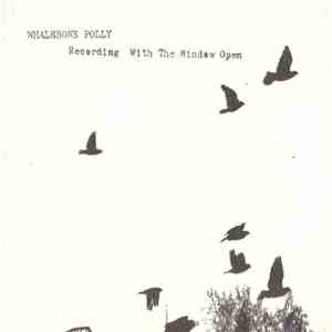 Whalebone Polly - Recording With The Window Open mp3 album