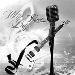 White Rebel Boys - The Boys Are Back In Town mp3 album