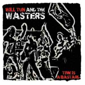 Will Tun And The Wasters - Time Is A Bastard mp3 album