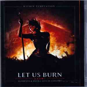 Within Temptation - Let Us Burn (Elements & Hydra Live In Concert) mp3 album