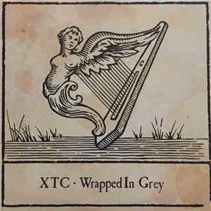 XTC - Wrapped In Grey mp3 album