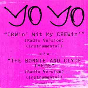 Yo Yo - IBWin' With My CREWin' / The Bonnie And Clyde Theme mp3 album