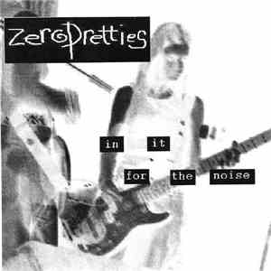 Zero Pretties - In It For The Noise mp3 album