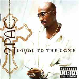 2Pac - Loyal To The Game mp3 album