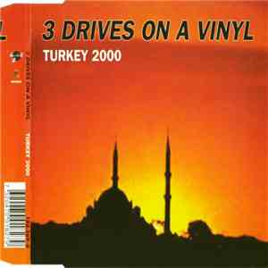 3 Drives On A Vinyl - Turkey 2000 mp3 album