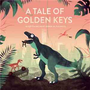 A Tale Of Golden Keys - Everything Went Down As Planned mp3 album