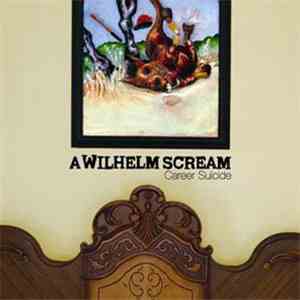 A Wilhelm Scream - Career Suicide mp3 album