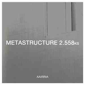 Aairria - Metastructure 2.558ks mp3 album