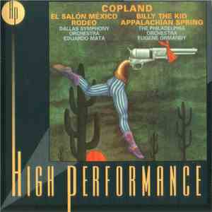Aaron Copland, The Philadelphia Orchestra / Eugene Ormandy, Dallas Symphony Orchestra / Eduardo Mata - Appalachian Spring/Billy The Kid: Suite/Rodeo: Four Dance Episodes/El Salón Mexico mp3 album