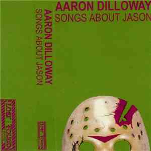 Aaron Dilloway - Songs About Jason mp3 album