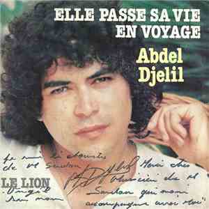 Abdel Djelil - Elle Passe Sa Vie En Voyage mp3 album