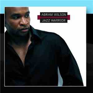 Abram Wilson - Jazz Warrior mp3 album