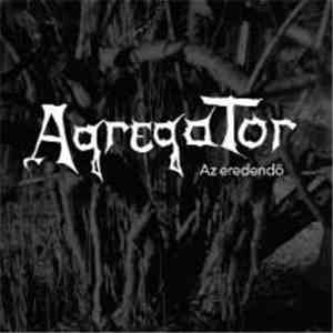 Agregator - Az Eredendő mp3 album
