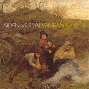Aidan Moffat - VAGRANTS_09_14 mp3 album