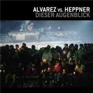 Alvarez vs. Heppner - Dieser Augenblick mp3 album