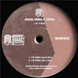 Angel Mora & Tatsu - I'm Free mp3 album
