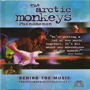 Arctic Monkeys - The Arctic Monkeys Phenomenon Behind The Music mp3 album