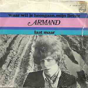 Armand - Waar Wil Je Heen Gaan, M'n Liefste mp3 album