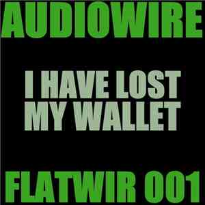 Audiowire - I Have Lost My Wallet mp3 album
