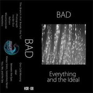 Bad  - Everything And The Ideal mp3 album